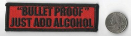 &quot; Bullet Proof &quot; Just Add Alcohol Iron On Sew On Embroidered Patch 4&quot; x ... - £3.76 GBP