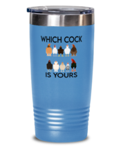 Chickens Tumbler Which Cock Is Yours LtBlue-T-20oz  - £22.77 GBP