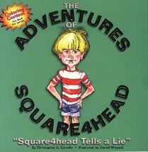 The Adventures of Square4head: Square4head Tells a Lie [Paperback] Chris... - $97.99
