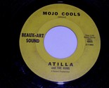 Atilla And The Huns Mojo Cools My Name&#39;s Big Daddy 45 RPM Beaux Art Soun... - £2,345.51 GBP