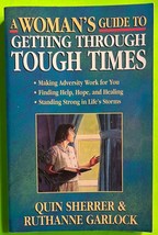 Vtg A Woman&#39;s Guide to Getting Through Tough Times by Sherrer/Garlock (PB 1998) - £0.77 GBP