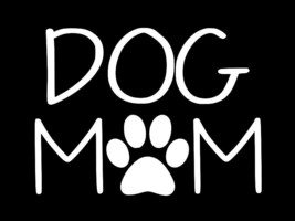 Dog Mom Puppy Puppies Vinyl Decal Car Truck Wall Sticker Choose Size Color - £2.22 GBP+