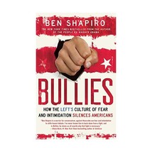 Bullies: How the Left&#39;s Culture of Fear and Intimidation Silences Americans Shap - £15.03 GBP