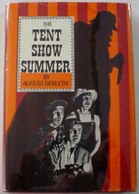 The Tent Show Summer Mill Creek Irregulars Steve &amp; Sim 1st Ed. August Derleth - £31.50 GBP