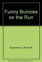 Funny Bunnies on the Run Quackenbush, Robert M. - £3.85 GBP