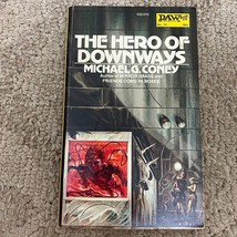 The Hero of Downways Paperback Book by Michael G. Coney Daw Books 1973 - £9.73 GBP