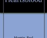 Heartsblood [Hardcover] Marttin, Paul - $4.89