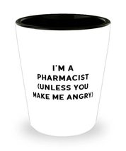 New Pharmacist, I&#39;m a Pharmacist (unless you make me angry), Joke Shot Glass For - £7.79 GBP