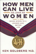 How Men Can Live As Long As Women: Seven Steps to a Longer and Better Life Goldb - £15.92 GBP