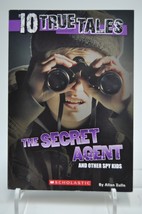 10 True Tales The Secret Agent And Other Spy Kids Scholastic Book By Alan Zullo - $4.99