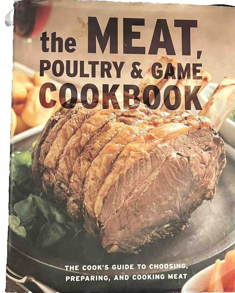 the MEAT, POULTRY &amp; GAME Cookbook: Guide to Choosing, Preparing &amp; Cookin... - $13.10