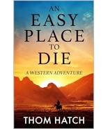 An Easy Place to Die: A Western Adventure by Thom Hatch Softcover Book - $23.23 CAD