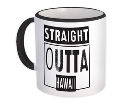 Straight Outta Hawaii : Gift Mug Beach Travel Souvenir Country USA - £12.57 GBP