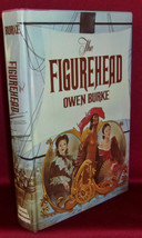 Owen Burke FIGUREHEAD First ed 1855 Historical Novel Women Ship Empire Fine DJ - £21.62 GBP