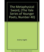 The Metaphysical Sword (The Yale Series of Younger Poets, Number 40) [Ja... - $29.70