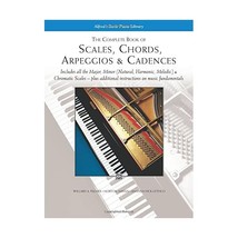 The Complete Book of  Scales, Chords, Arpeggios and Cadences: Includes All the M - $18.00