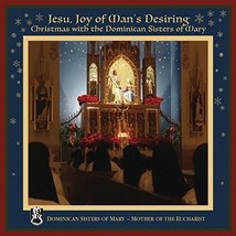 Jesu, Joy Of Man&#39;s Desiring: Christmas With The Dominican Sisters Of Mary  - $20.00