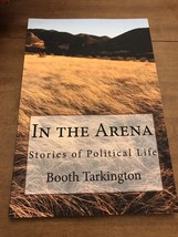 In The Arena: Stories Of Political Life - £4.94 GBP