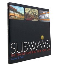 Lorraine B. Diehl SUBWAYS The Tracks That Built New York City 1st Edition 1st Pr - $59.95