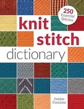 Knit Stitch Dictionary: 250 Essential Stitches - £14.76 GBP