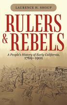 Rulers and Rebels: A Peoples History of Early California, 17691901 [Pa... - £6.17 GBP