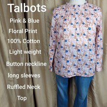 Talbots Pink With Blue Floral Print Cotton Ruffled Button Neck Long Slee... - $22.00