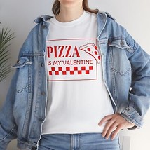Pizza is my Valentine Love funny single third wheel adult unisex t-shirt Cotton - £11.43 GBP+
