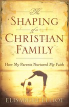 The Shaping of a Christian Family: How My Parents Nurtured My Faith [Pap... - $14.84