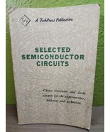 Selected Semiconductor Circuits A TechPress Publication first Edition 1964 - $38.78