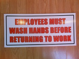 EMPLOYEES MUST WASH HANDS BEFORE RETURNING TO WORK sign 22&quot; x 10&quot; inches - $6.80