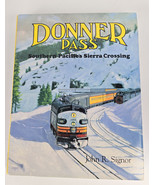 Donner Pass Southern Pacific&#39;s Sierra Crossing by John R. Signor Hardcov... - $75.00