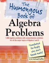 Humongous Bks.: The Humongous Book of Algebra Problems by W. Michael Kel... - £7.49 GBP