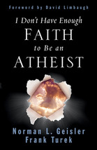 I Don&#39;t Have Enough Faith to Be an Atheist by Norman L. Geisler - Very Good - £15.50 GBP