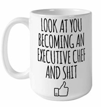 Look At You Becoming An Executive Chef Coffee Mug, Culinary Graduation Gifts, Fu - £13.54 GBP