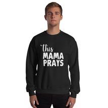 This Mama Prays Christian Mommy Motivation Unisex Sweatshirt Black - $28.91+