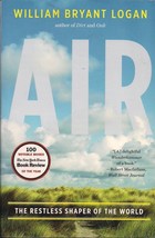 Air: The Restless Shaper of the World by Logan, William Bryant - £4.70 GBP