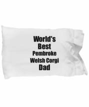 Pembroke Welsh Corgi Dad Pillowcase Worlds Best Dog Lover Funny Gift for Pet Own - £17.14 GBP