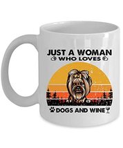 Just A Woman Who Loves Yorkshire Terrier Dog And Wine Coffee Mug 11oz Ceramic Gi - £13.10 GBP