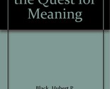 Philosophy, the Quest for Meaning [Hardcover] Hubert P. Black - $48.99