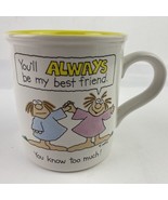 VTG American Greetings Novelty Mug Cup “You&#39;ll Always Be My Best Friend ..” - $8.59