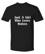 Just A Girl Who Loves Wolves T-shirt Funny Shirt Gift Wolf Lover Hiker H... - £19.62 GBP+