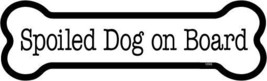 Spoiled Dog on Board Nice Dog Bone Shaped Car Fridge Magnet 2&quot;x7&quot; Waterproof NEW - £3.92 GBP
