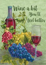 Wine A Bit You&#39;Ll Feel Better Garden Flag Grapes Vino 12.5&quot; X 18&quot; - £15.65 GBP