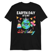 Earth Day It&#39;s My Birthday B-Earth Day Shirt Black - £15.60 GBP+