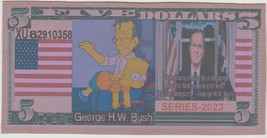 2023 George H.W Bush spanks Bart Here comes Homer Simpson $5 Novelty Bill Buy .. - £2.35 GBP