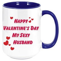 Happy Valentine&#39;s Day My Sexy Husband- Coffee Mug, White with Colored Inside and - £15.22 GBP