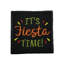 It&#39;s Fiesta Time Embroidered Iron On Patch 3.0&quot; x 2.5&quot; Cinco De Mayo Inspiration - £5.10 GBP