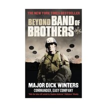 Beyond Band of Brothers: The War Memoirs of Major Dick Winters Major Dick Winter - $20.00