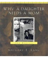 NEW 100 Reasons Why a Daughter Needs A Mom Book by Gregory E. Lang, Hard... - £9.34 GBP