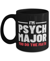 Coffee Mug Funny I&#39;m A Psych Major You Do The Math Psychology  Teacher  - £15.99 GBP